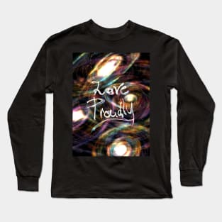 Love Proudly Long Sleeve T-Shirt